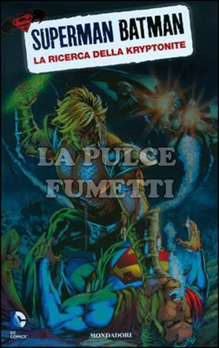 SUPERMAN & BATMAN # 7: LA RICERCA DELLA KRYPTONITE